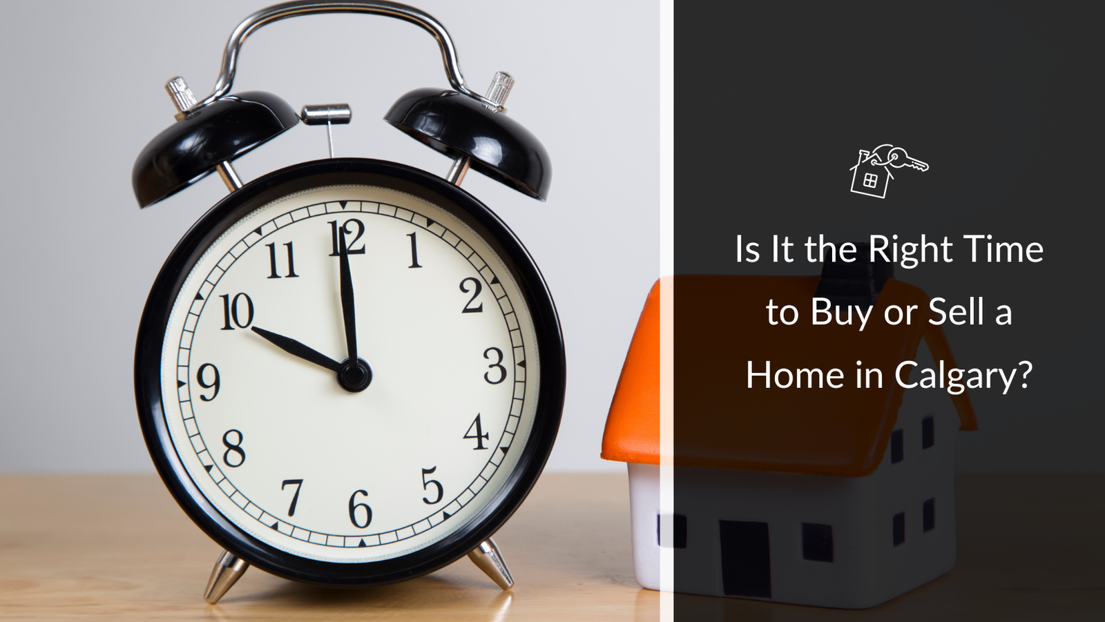 Is It the Right Time to Buy or Sell a Home in Calgary?