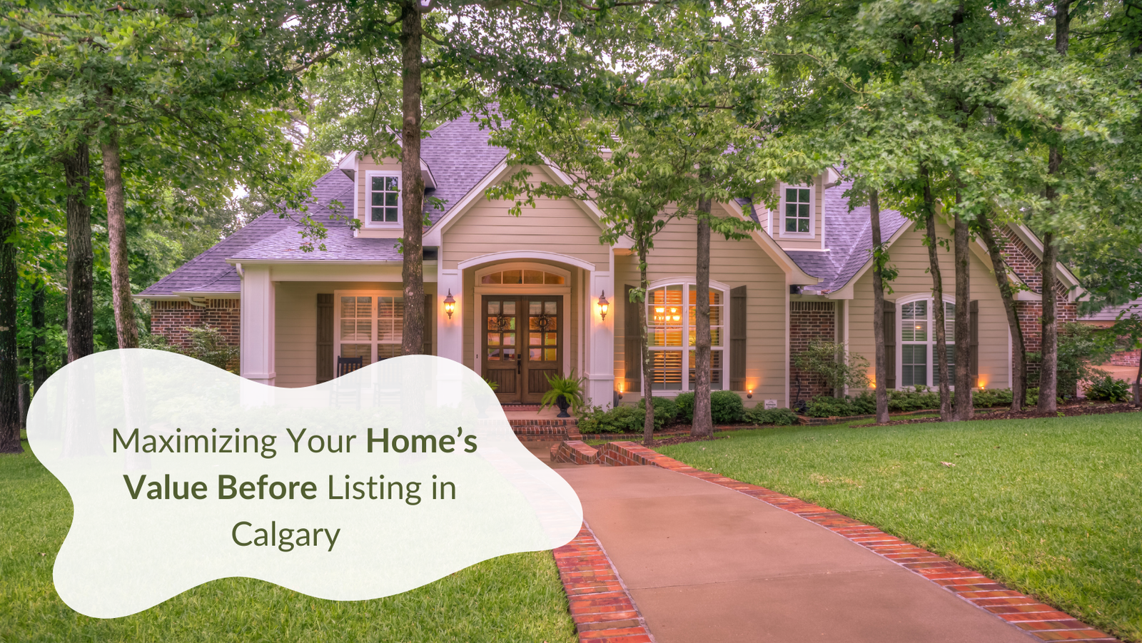 Maximizing Your Home’s Value Before Listing in Calgary