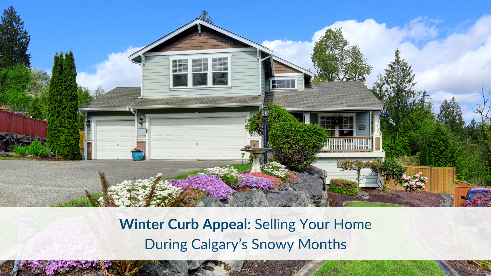 Winter Curb Appeal: Selling Your Home During Calgary’s Snowy Months