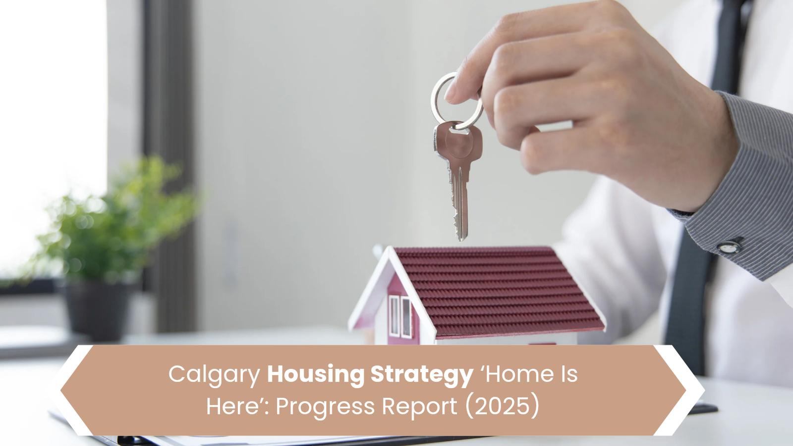 Calgary Housing Strategy ‘Home Is Here’: Progress Report (2025)