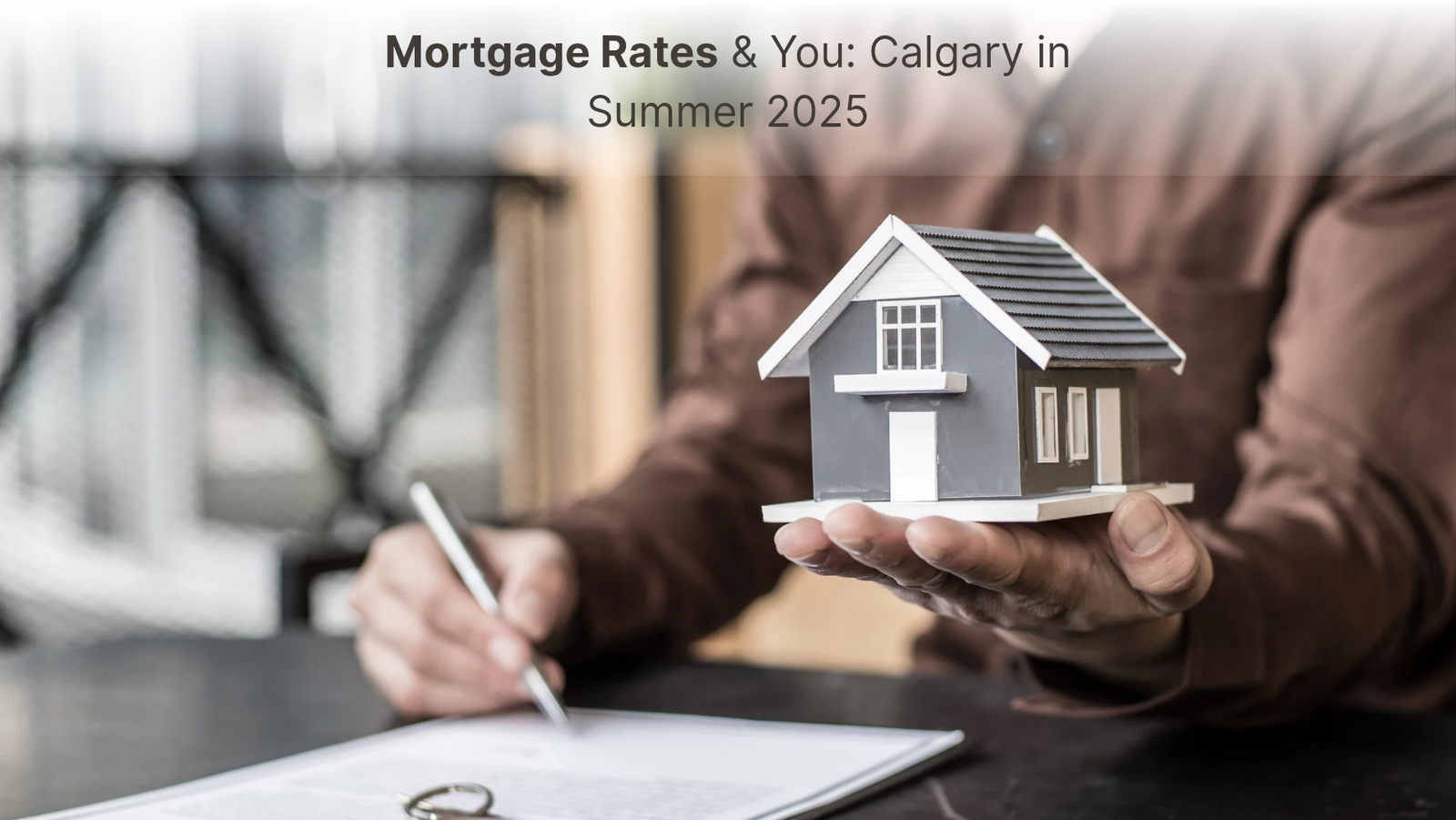 Mortgage Rates & You: Calgary in Summer 2025