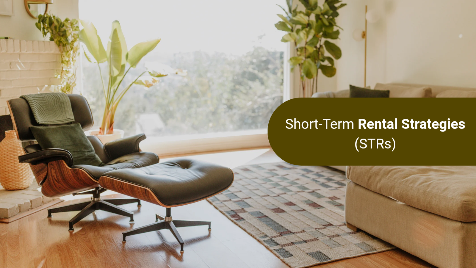 Short-Term Rental Strategies (STRs)